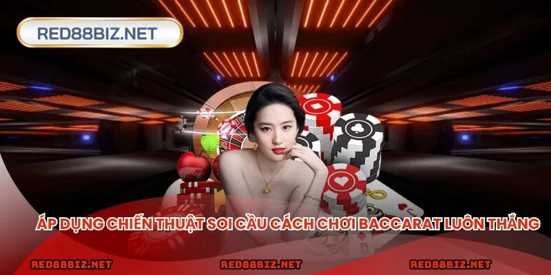 Chơi baccarat tại RED88 với chiến thuật hiệu quả nhất