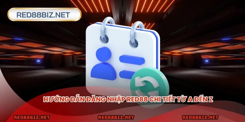 Hướng dẫn đăng nhập RED88 chi tiết từ A đến Z