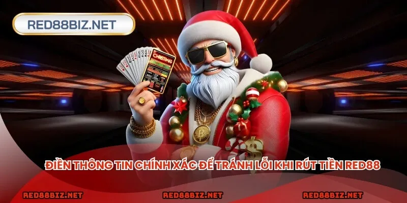 Điền thông tin chính xác để tránh lỗi khi rút tiền